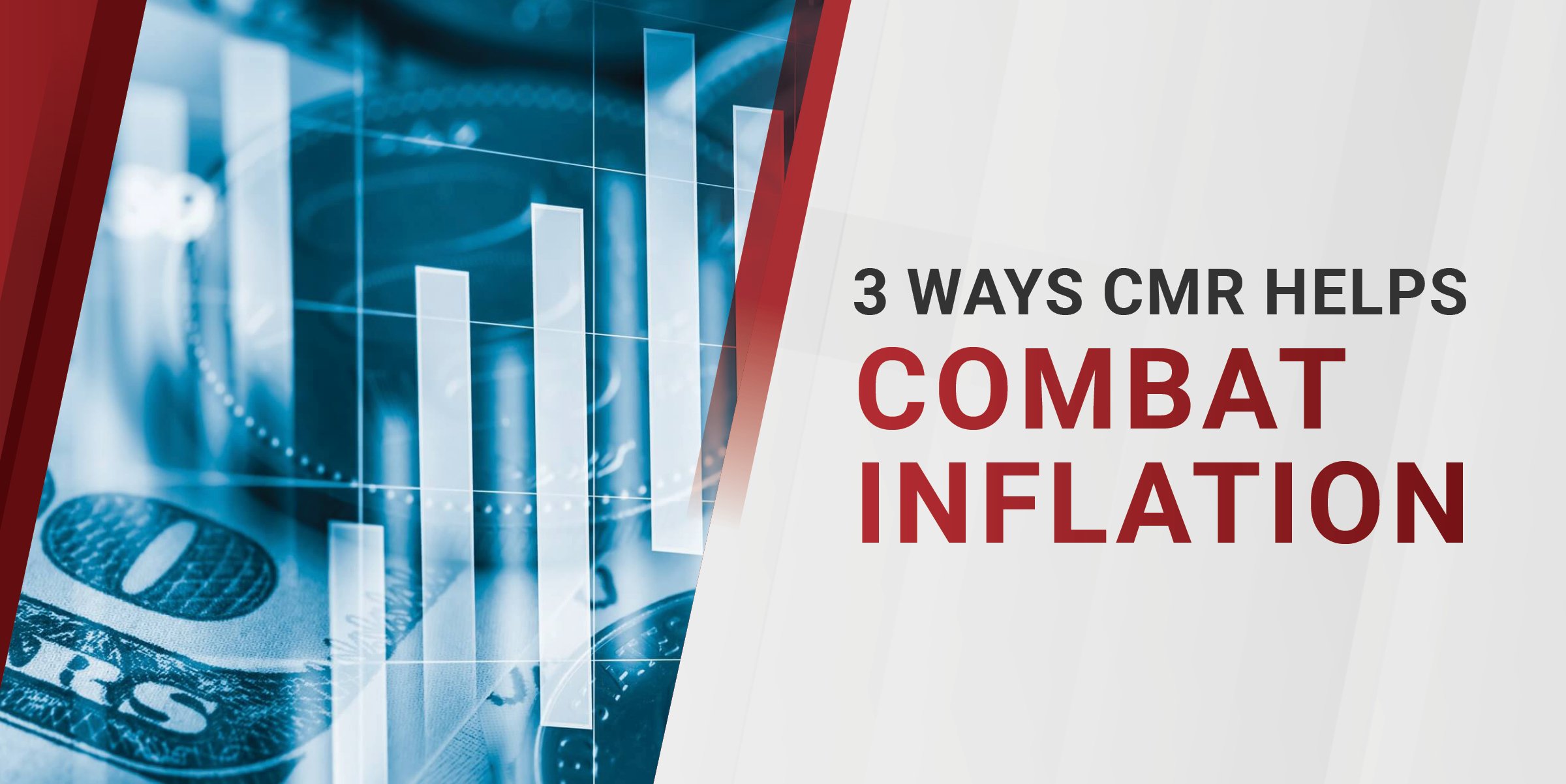 3 Ways CMR Helps Combat Inflation