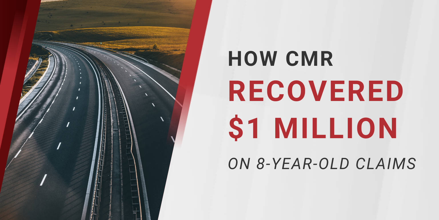 How CMR Recovered $1M on 8-Year-Old Claims
